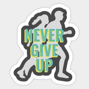 NEVER GIVE UP Sticker